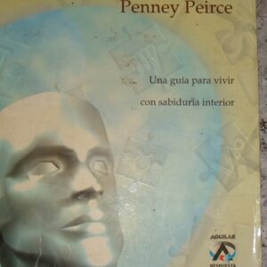 El camino de la intuición Una guía para vivir con sabiduría interior Penney Peirce traducción de Noemí Novell Prefacio de Carol Adrienne